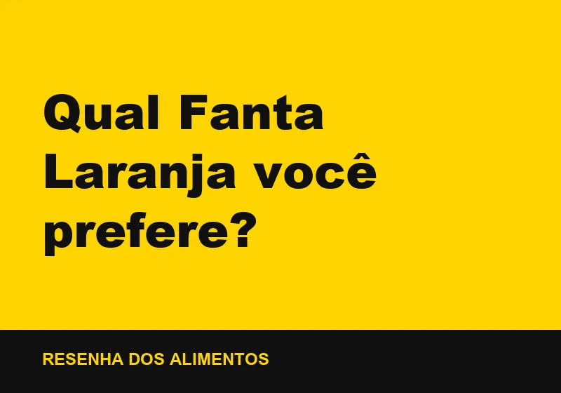Qual Fanta Laranja você prefere?
