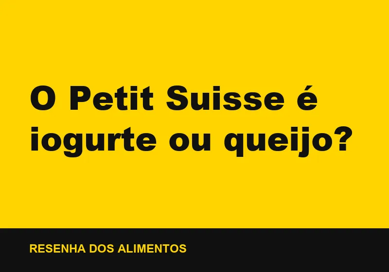 O Petit Suisse é iogurte ou queijo?