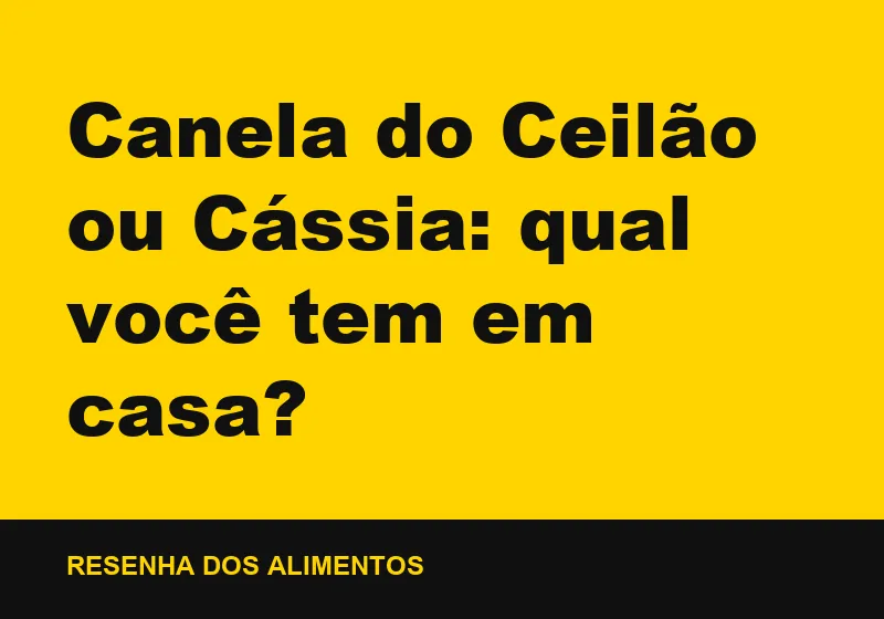 Canela do Ceilão ou Cássia: qual você tem em casa?