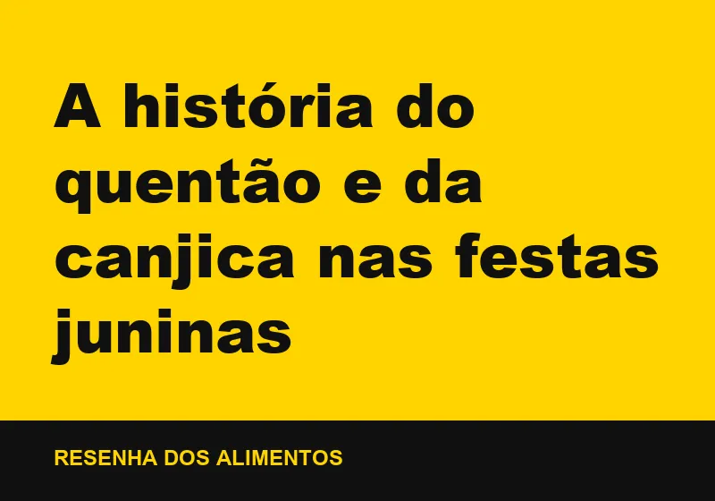 A história do quentão e da canjica nas festas juninas