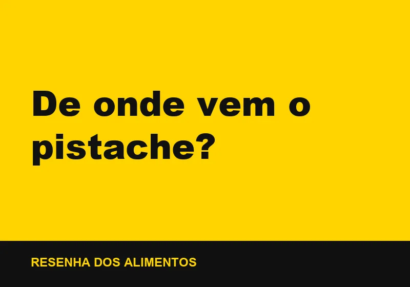 De onde vem o pistache?