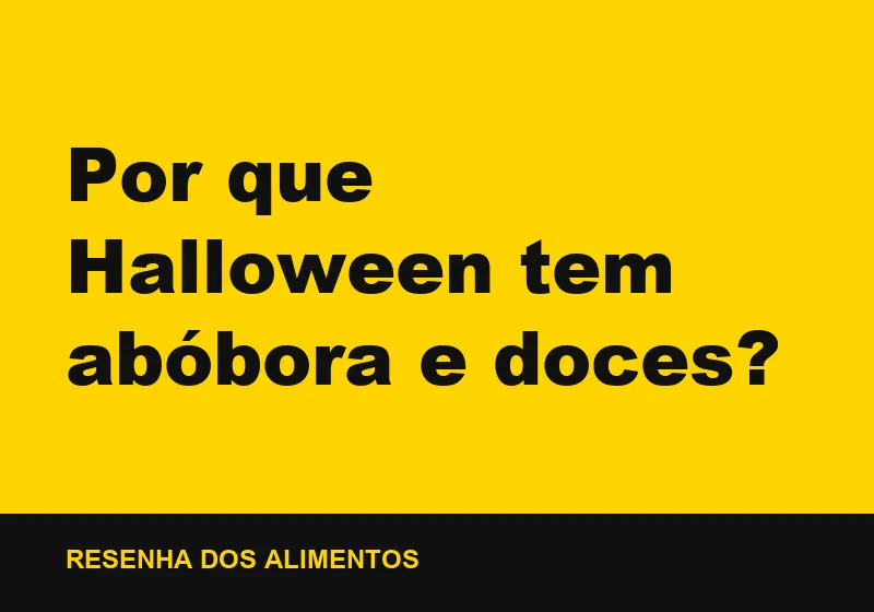 Por que Halloween tem abóbora e doces?