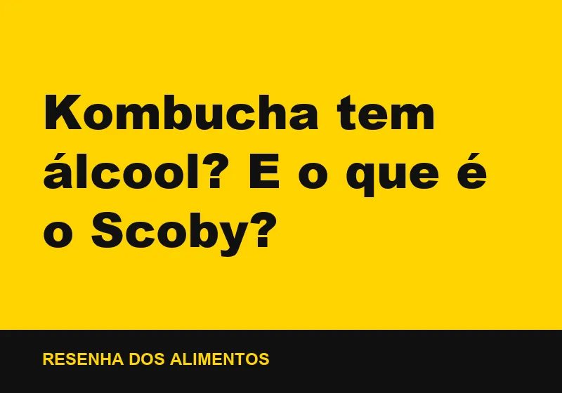 Kombucha tem álcool? E o que é o Scoby?