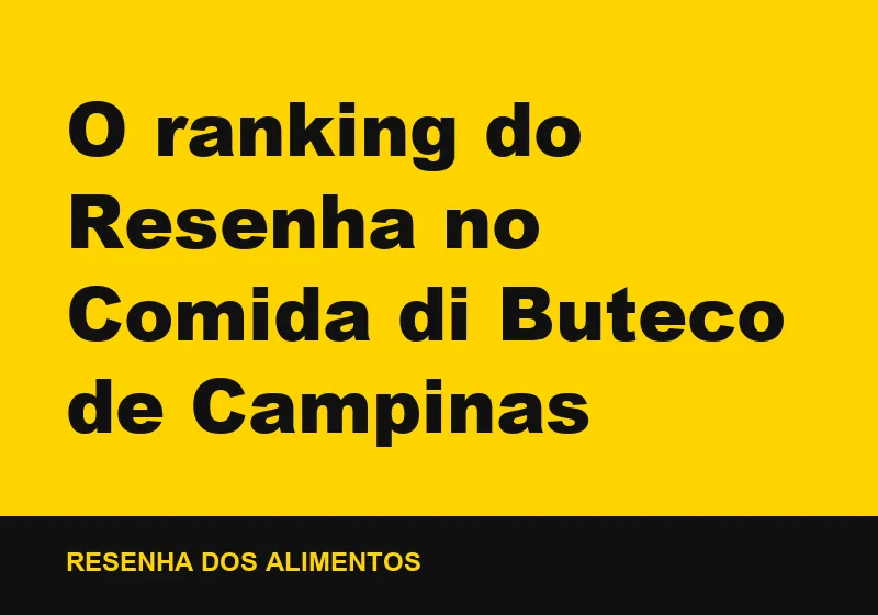 O ranking do Resenha no Comida di Buteco de Campinas