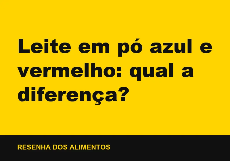 Leite em pó azul e vermelho: qual a diferença?