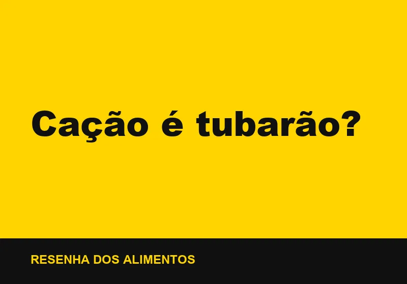 Cação é tubarão?