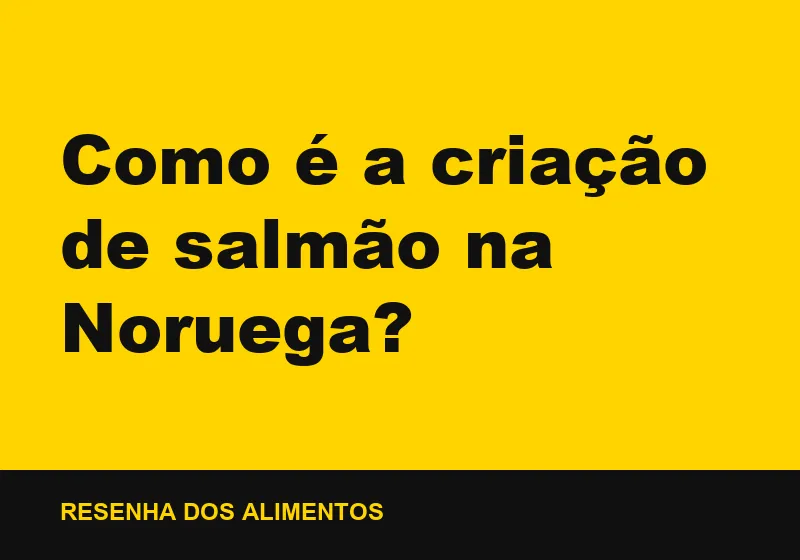 Como é a criação de salmão na Noruega?