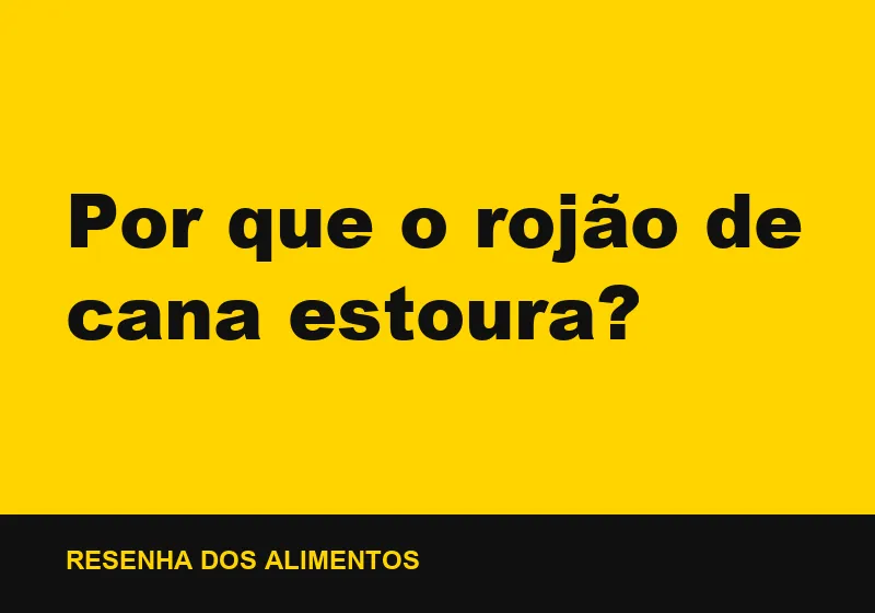 Por que o rojão de cana estoura?