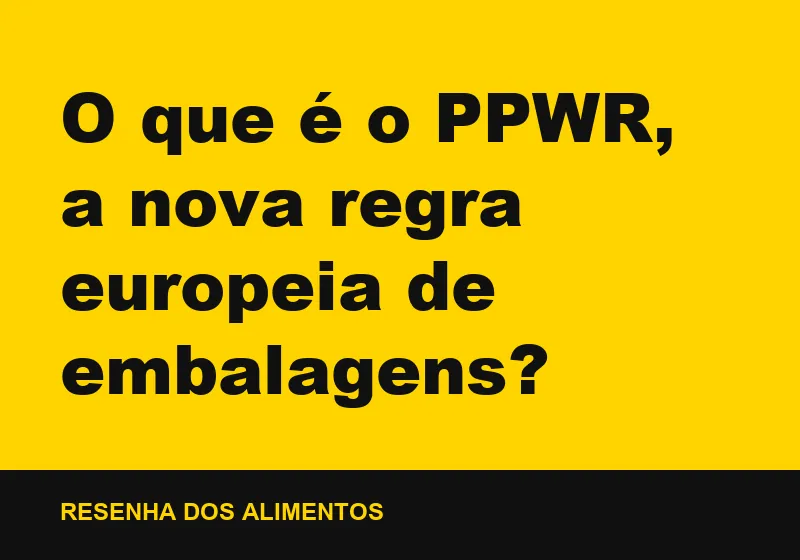 O que é o PPWR, a nova regra europeia de embalagens?